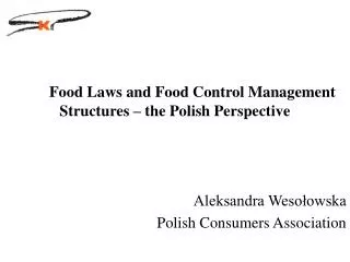 Food Laws and Food Control Management Structures – the Polish Perspective Aleksandra Wesołowska