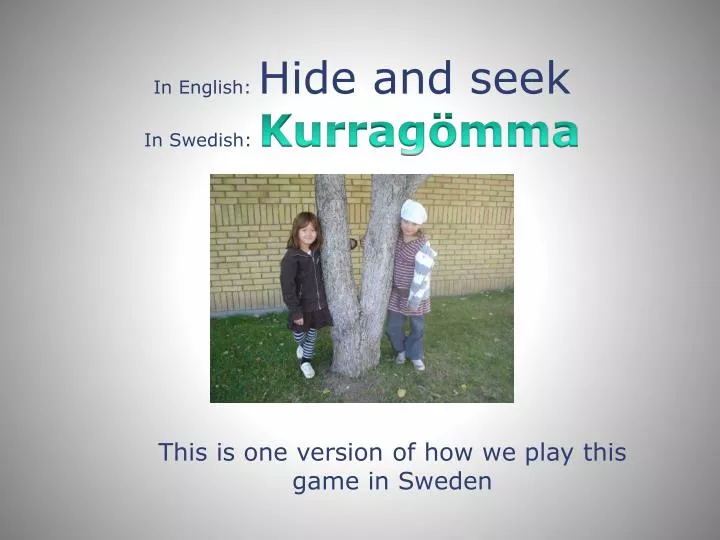 in english hide and seek in swedish kurrag mma