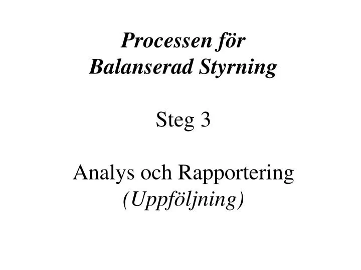 processen f r balanserad styrning steg 3 analys och rapportering uppf ljning