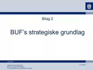 bilag 2 buf s strategiske grundlag