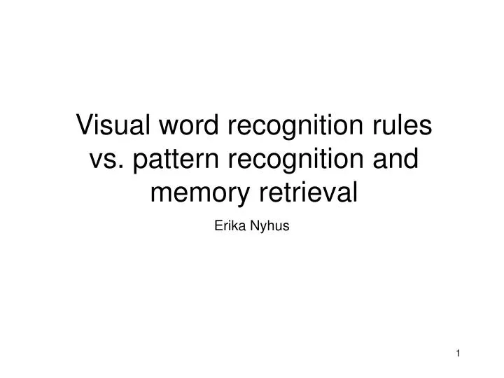 visual word recognition rules vs pattern recognition and memory retrieval