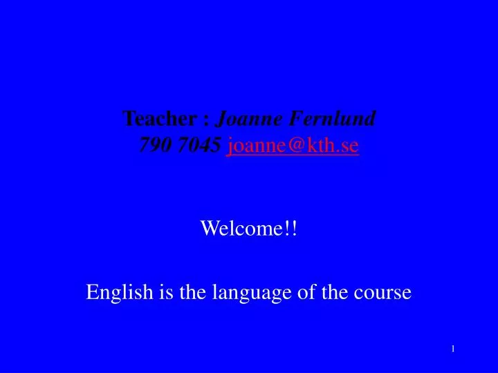 teacher joanne fernlund 790 7045 joanne@kth se