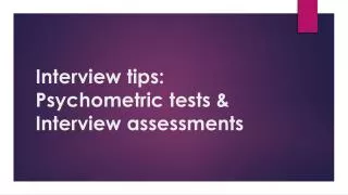 Interview tips: Psychometric tests &amp; Interview assessments