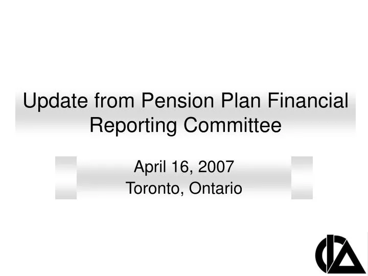 update from pension plan financial reporting committee