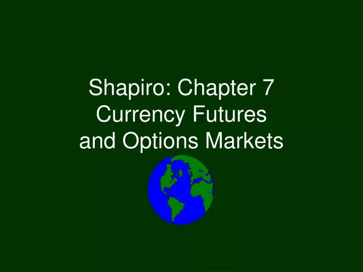 shapiro chapter 7 currency futures and options markets