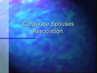 Corporate Spouses Association.