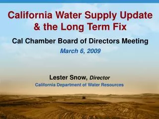 Lester Snow, Director California Department of Water Resources