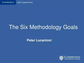 The Six Methodology Goals