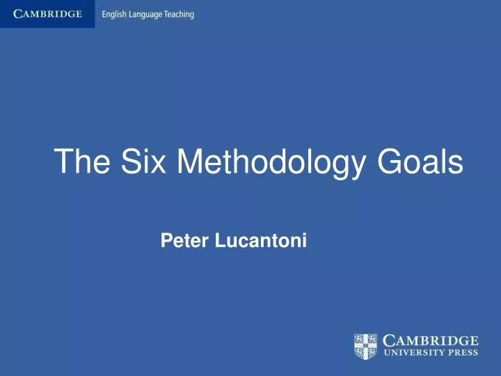 the six methodology goals