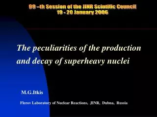 The pecul i arit ies of the production and decay of superheavy nuclei