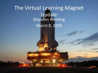 The Virtual Learning Magnet Update