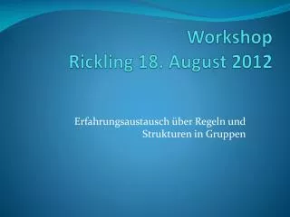 workshop rickling 18 august 2012