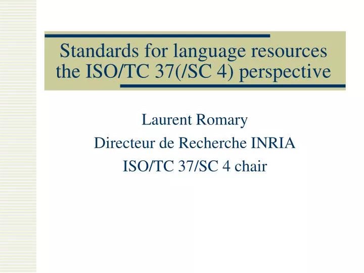 standards for language resources the iso tc 37 sc 4 perspective