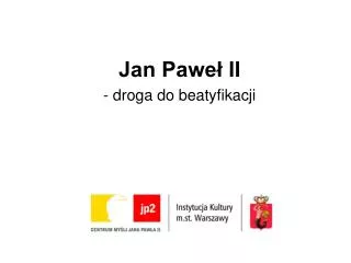 jan pawe ii droga do beatyfikacji