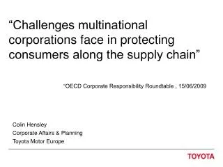 “Challenges multinational corporations face in protecting consumers along the supply chain”