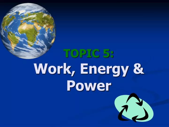 topic 5 work energy power