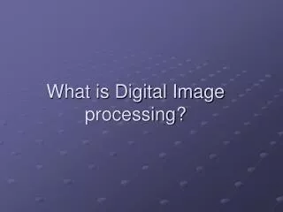 What is Digital Image processing?