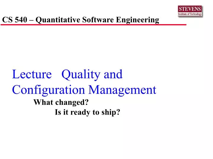 lecture quality and configuration management what changed is it ready to ship