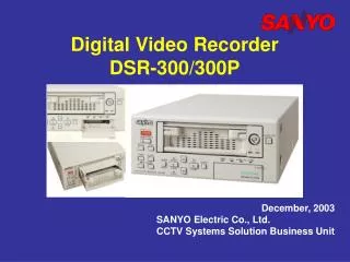 Digital Video Recorder DSR-300/300P