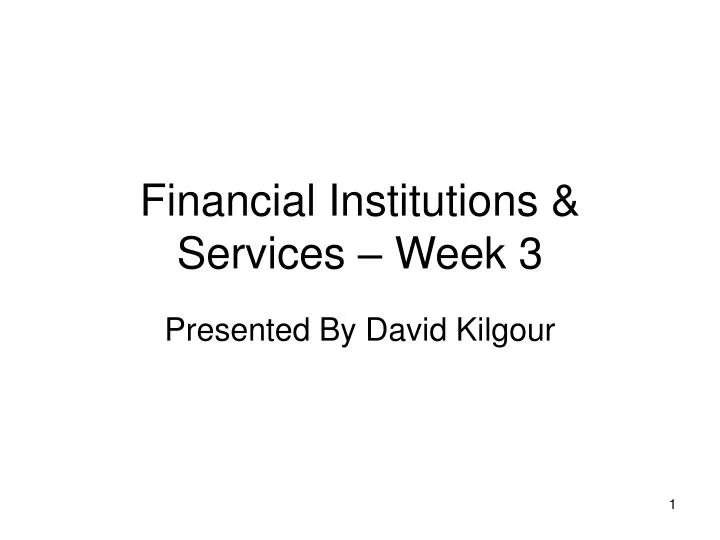 financial institutions services week 3