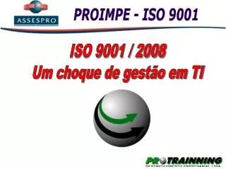 ISO 9001 / 2008 Um choque de gestão em TI