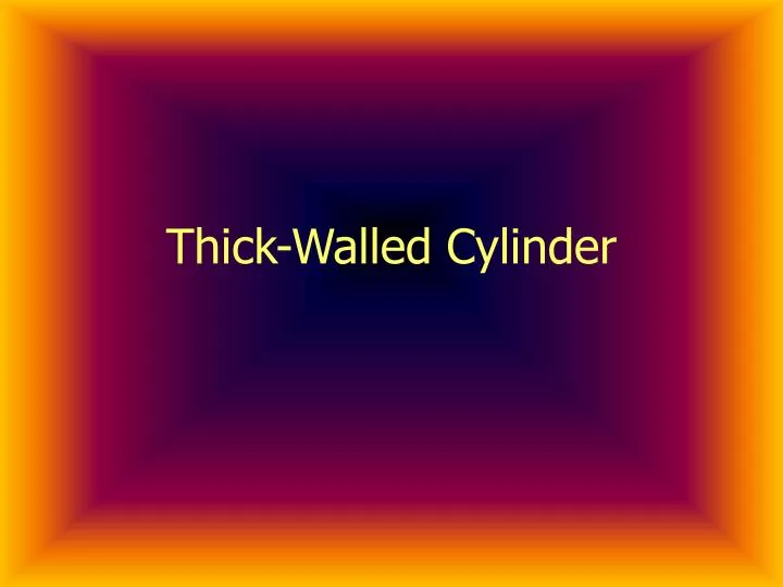 thick walled cylinder