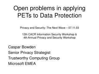Caspar Bowden Senior Privacy Strategist Trustworthy Computing Group Microsoft EMEA