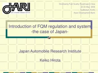 Introduction of FQM regulation and system -the case of Japan-