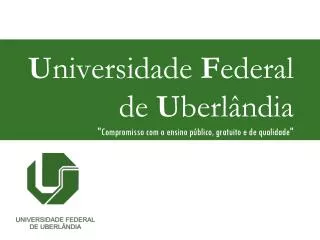u niversidade f ederal de u berl ndia compromisso com o ensino p blico gratuito e de qualidade