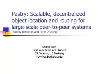 Shariq Rizvi First Year Graduate Student CS Division, UC Berkeley rizvi@cs.berkeley