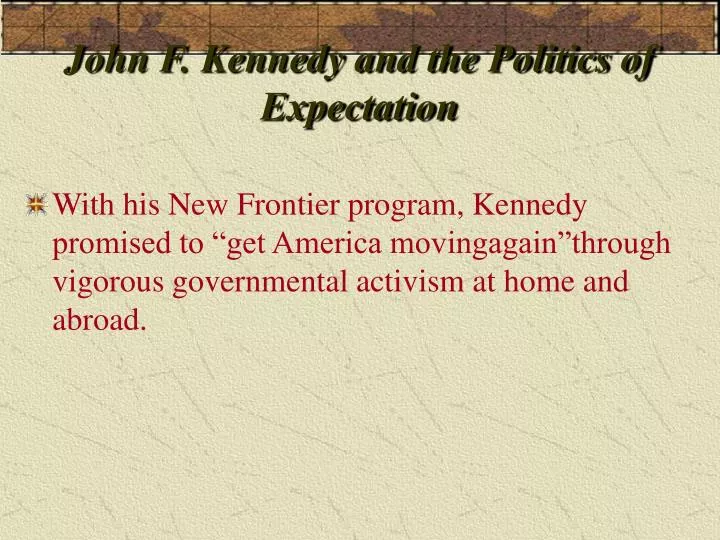 john f kennedy and the politics of expectation