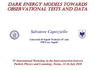 DARK ENERGY MODELS TOWARDS OBSERVATIONAL TESTS AND DATA