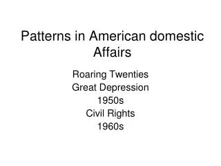 Patterns in American domestic Affairs