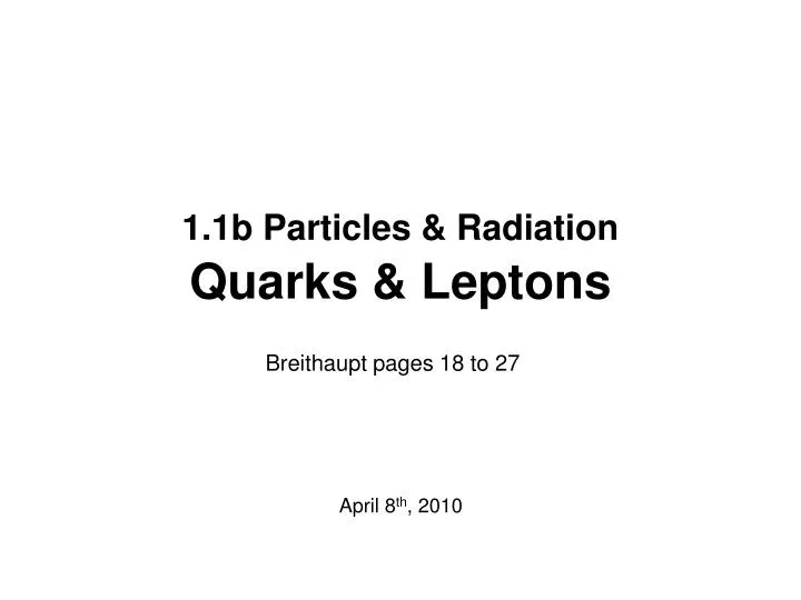 1 1b particles radiation quarks leptons