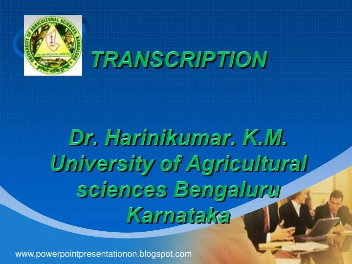 transcription dr harinikumar k m university of agricultural sciences bengaluru karnataka