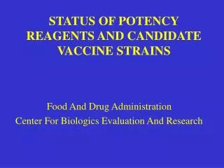 STATUS OF POTENCY REAGENTS AND CANDIDATE VACCINE STRAINS