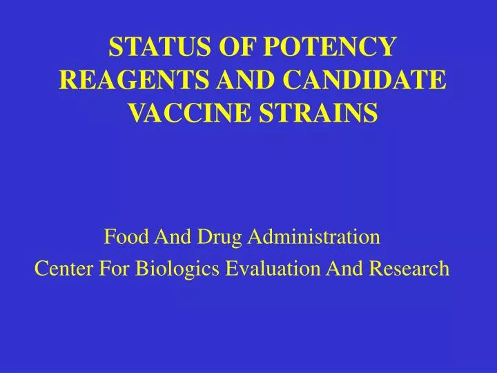 status of potency reagents and candidate vaccine strains