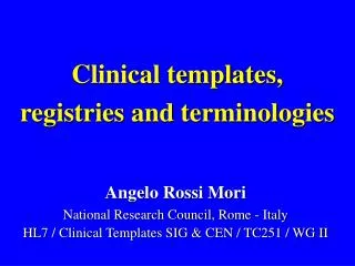 Clinical templates, registries and terminologies