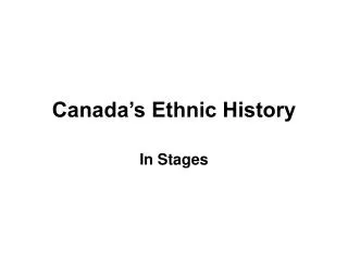 Canada’s Ethnic History