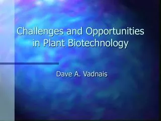 Challenges and Opportunities in Plant Biotechnology