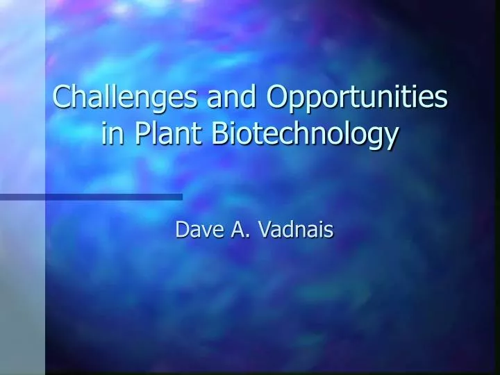 challenges and opportunities in plant biotechnology
