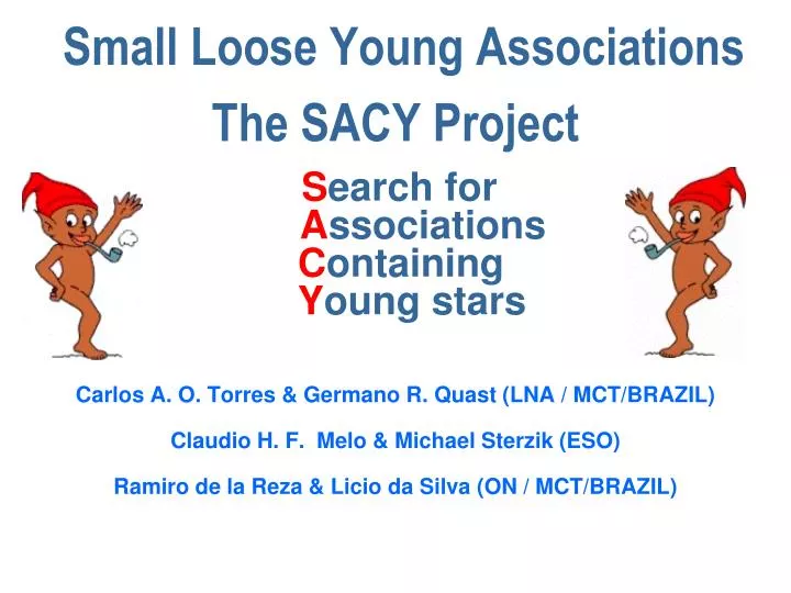 small loose young associations the sacy project s earch for a ssociations c ontaining y oung stars