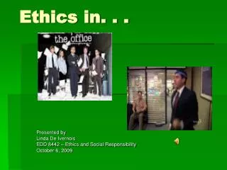 Ethics in. . .