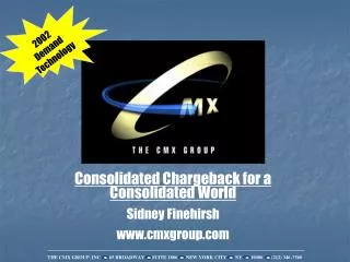 Consolidated Chargeback for a Consolidated World Sidney Finehirsh cmxgroup