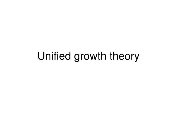 unified growth theory