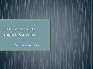 First settlements English Colonies