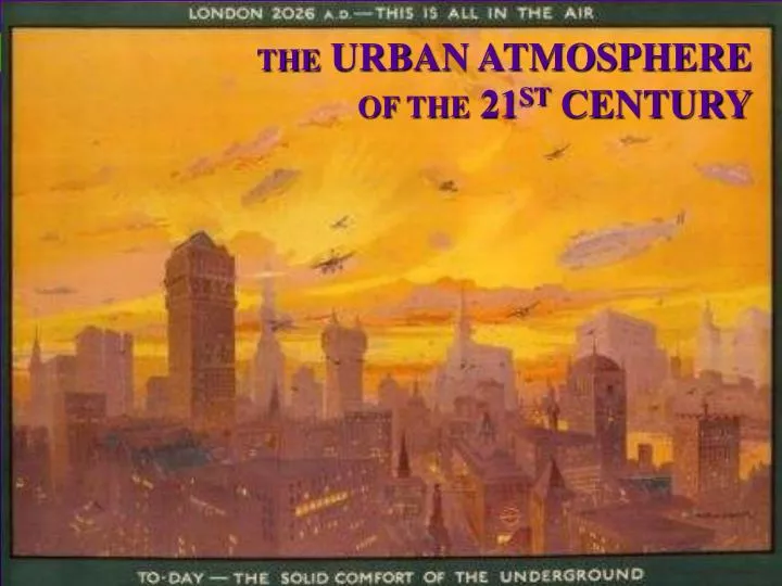 the urban atmosphere of the 21 st century