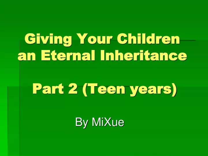giving your children an eternal inheritance part 2 teen years