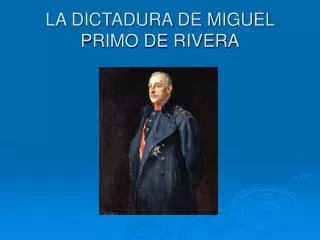 LA DICTADURA DE MIGUEL PRIMO DE RIVERA