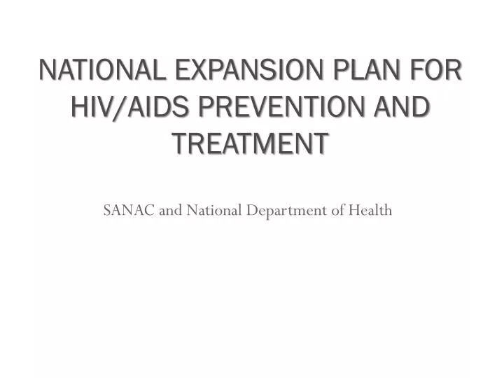 national expansion plan for hiv aids prevention and treatment